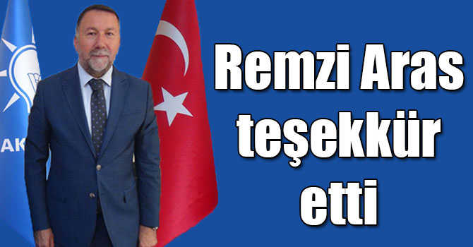 İşadamı Remzi Aras teşekkür etti