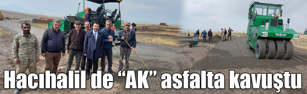 Hacıhalil de “AK” asfalta kavuştu