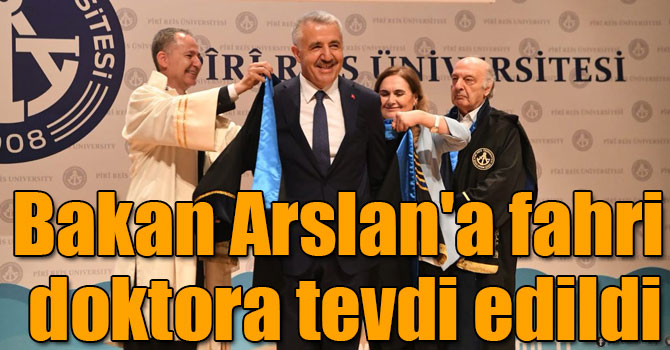Bakan Arslan'a fahri doktora tevdi edildi