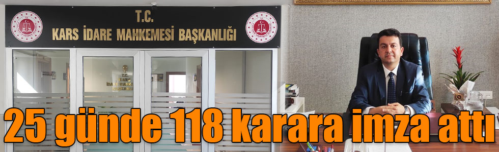 Kars İdare Mahkemesi 25 günde 118 karara imza attı