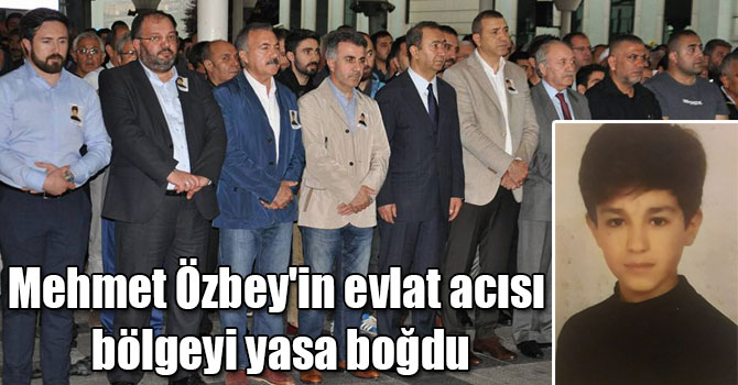 Mehmet Özbey'in evlat acısı bölgeyi yasa boğdu
