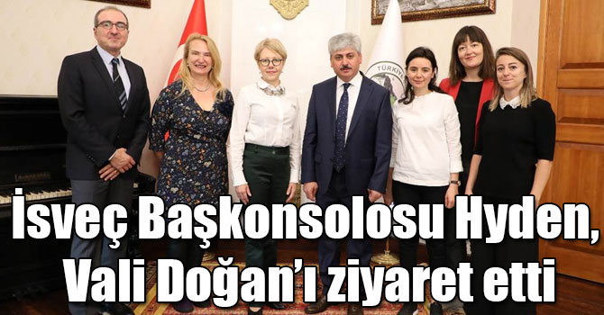 İsveç Başkonsolosu Hyden, Vali Doğan’ı ziyaret etti