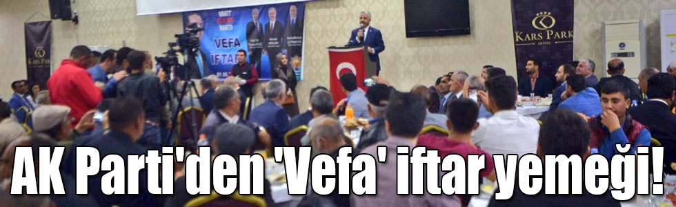 Kars’ta AK Parti'den 'Vefa' iftar yemeği!