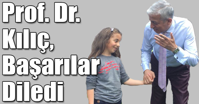 Eğitimci Bürokrat Prof. Dr. Yunus Kılıç, LGS'ye Giren Öğrencilere Başarılar Diledi