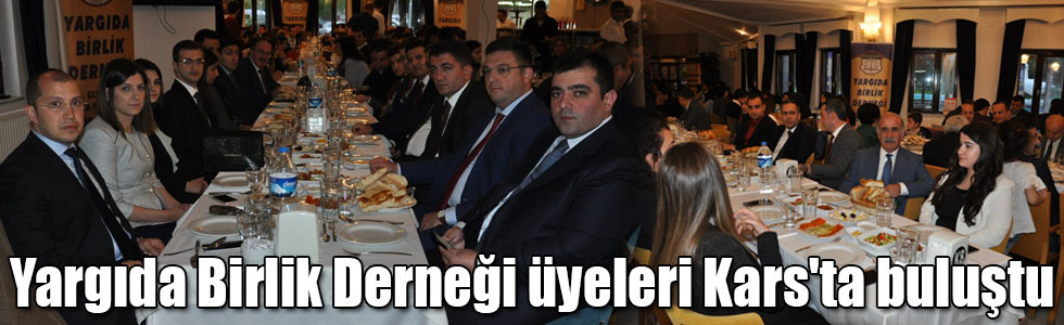 Yargıda Birlik Derneği üyeleri Kars'ta buluştu