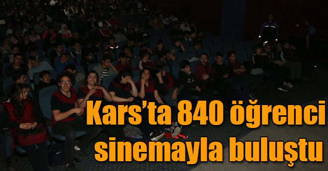 Kars’ta 840 öğrenci sinemayla buluştu