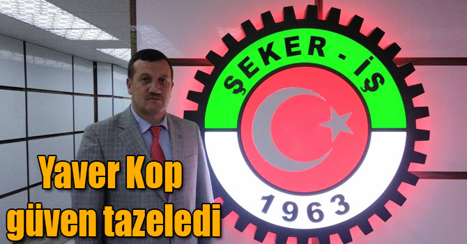 Yaver Kop güven tazeledi