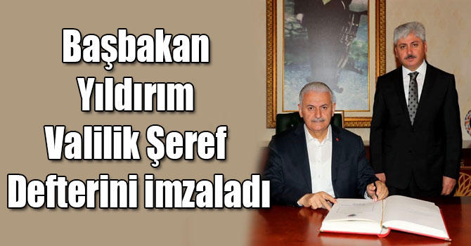 Başbakan Yıldırım Kars Valiliği Şeref Defterini imzaladı