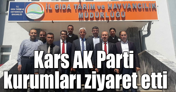 Kars AK Parti kurumları ziyaret etti