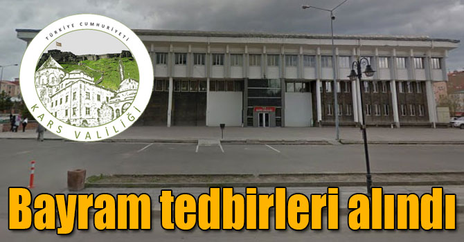 Kars’ta bayram tedbirleri alındı