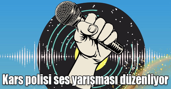 Kars polisi ses yarışması düzenliyor