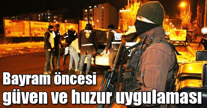 Kars polisinden Bayram öncesi güven ve huzur uygulaması