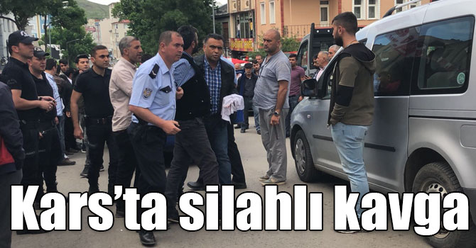 Kars’ta silahlı kavga