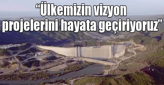 Acu: Ülkemizin vizyon projelerini hayata geçiriyoruz