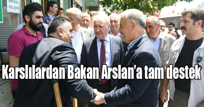 Karslılardan Bakan Arslan’a tam destek