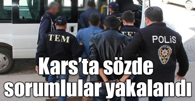 Kars’ta PKK’nın sözde Serhat Eyaleti Bölge sorumluları yakalandı