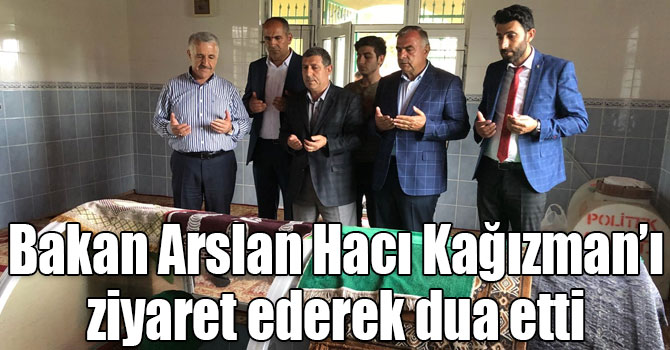 Bakan Arslan Hacı Kağızman türbesini ziyaret ederek dua etti