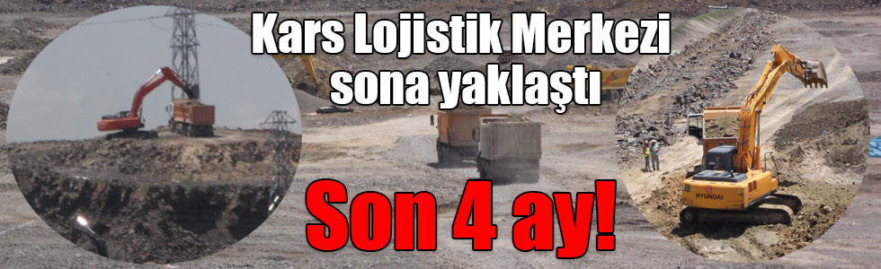 Kars Lojistik Merkezi sona yaklaştı