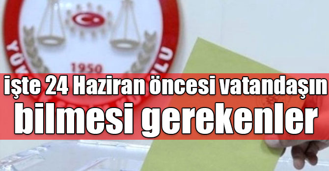 Cumhurbaşkanı ve Milletvekili Genel Seçimleri Öncesinde Bilinmesi Gerekenler