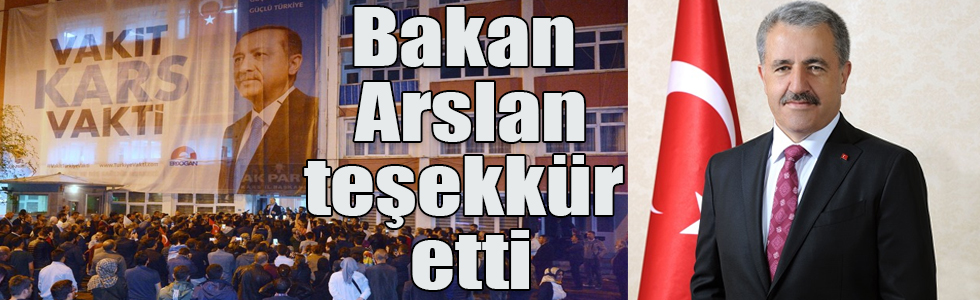 Ulaştırma, Denizcilik ve Haberleşme Bakanı AK Parti Kars Milletvekili Ahmet Arslan'ın teşekkür mesajı