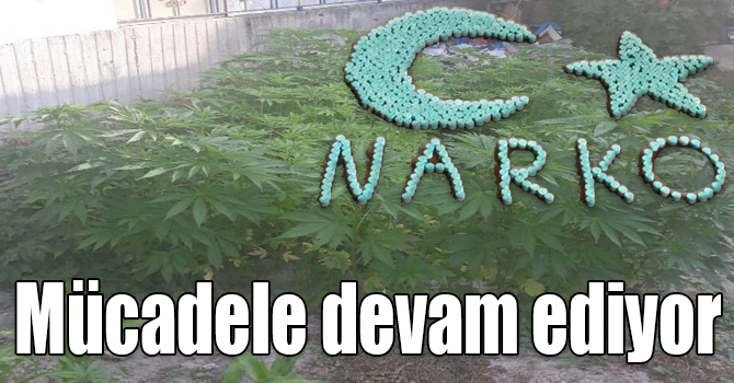 Uyuşturucu ile mücadele devam ediyor