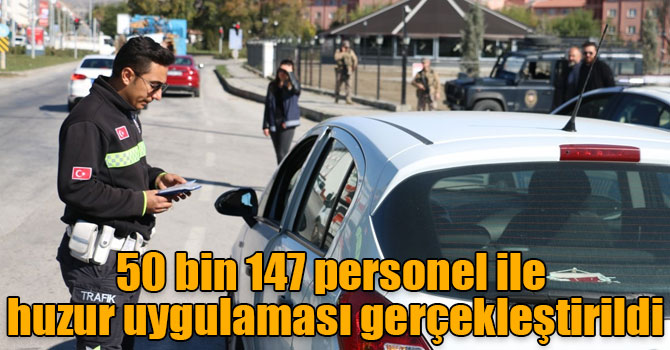 50 bin 147 personel ile huzur uygulaması gerçekleştirildi