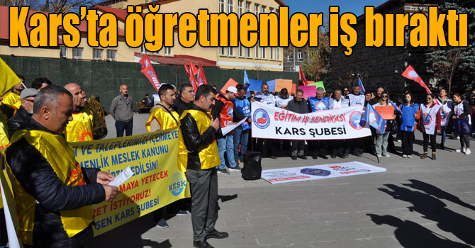 Kars’ta öğretmenler iş bıraktı