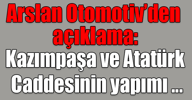Arslan Otomotiv’den açıklama