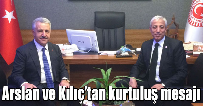 Arslan ve Kılıç’tan kurtuluş mesajı