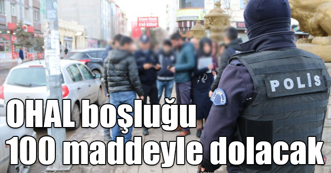 OHAL boşluğu 100 maddeyle dolacak