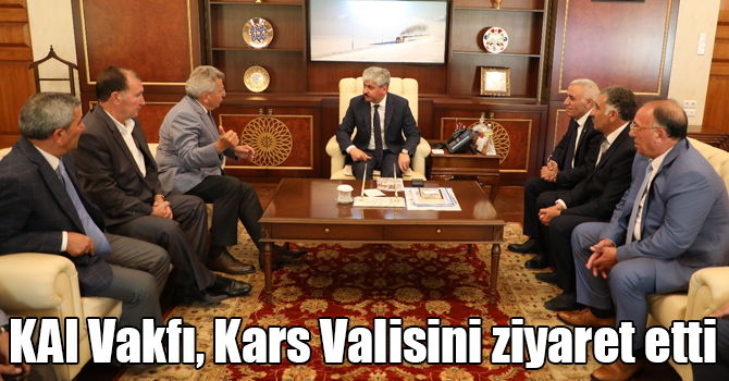 KAI Vakfı, Kars Valisini ziyaret etti