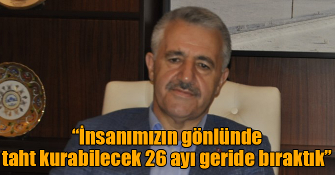 Ahmet Arslan: “İnsanımızın gönlünde taht kurabilecek 26 ayı geride bıraktık”