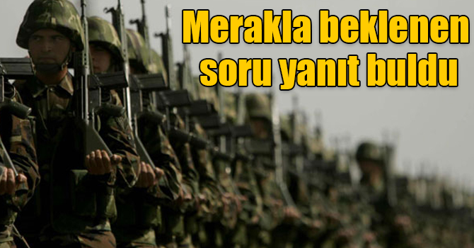 Bedelli askerlikle merakla beklenen soru yanıt buldu