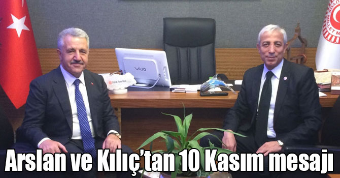 Arslan ve Kılıç’tan 10 Kasım mesajı