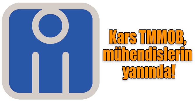 Kars TMMOB, mühendislerin yanında!