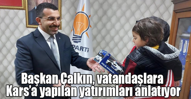 Başkan Çalkın, vatandaşlara Kars’a yapılan yatırımları anlatıyor