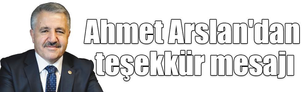 Ahmet Arslan'dan teşekkür mesajı