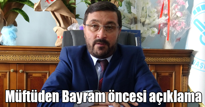 Kars İl Müftüsü Yusuf Eviş'ten Bayram öncesi açıklama