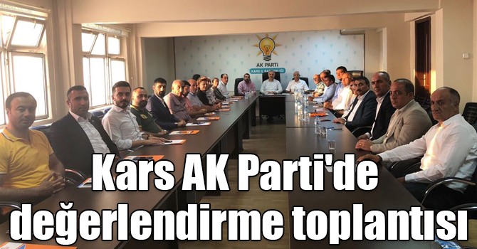 Kars AK Parti'de seçim değerlendirme toplantısı