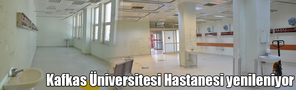 Kafkas Üniversitesi Hastanesi yenileniyor