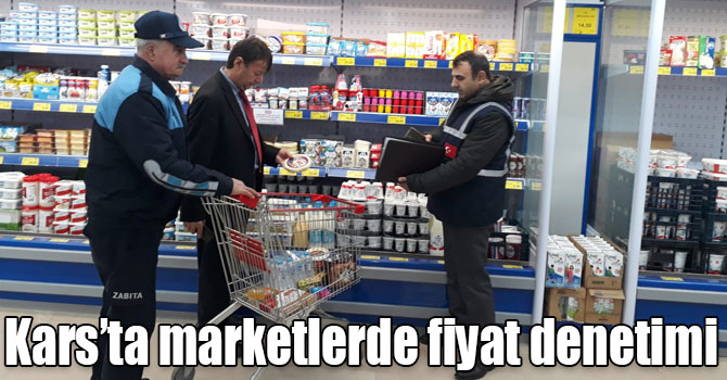 Kars’ta marketlerde fiyat denetimi