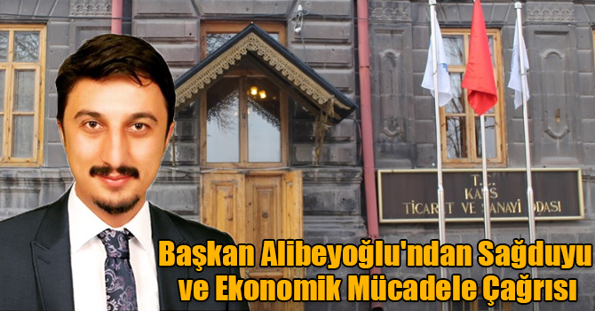 Başkan Alibeyoğlu'ndan Sağduyu ve Ekonomik Mücadele Çağrısı