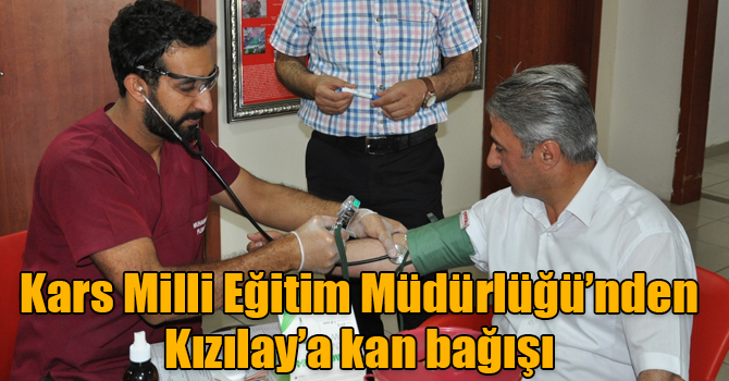 Kars Milli Eğitim Müdürlüğü’nden Kızılay’a kan bağışı