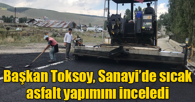 Başkan Toksoy, Sanayi’de sıcak asfalt yapımını inceledi