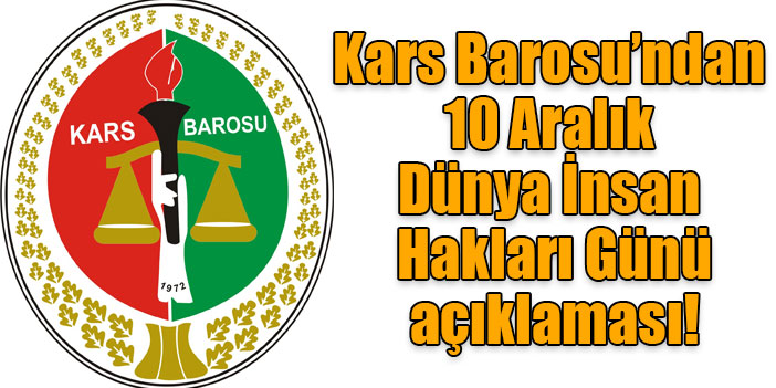 Kars Barosu’ndan 10 Aralık Dünya İnsan Hakları Günü açıklaması