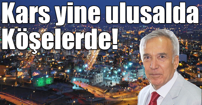 Kars yine ulusalda Köşelerde!