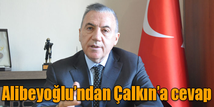 NAİF ALİBEYOĞLU‘NDAN ADEM ÇALKIN’A CEVABEN ;