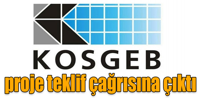 KOSGEB, proje teklif çağrısına çıktı