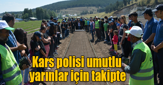 Kars polisi umutlu yarınlar için takipte