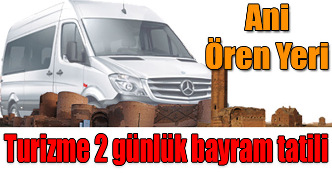 Kars’ta turizme 2 günlük bayram tatili!